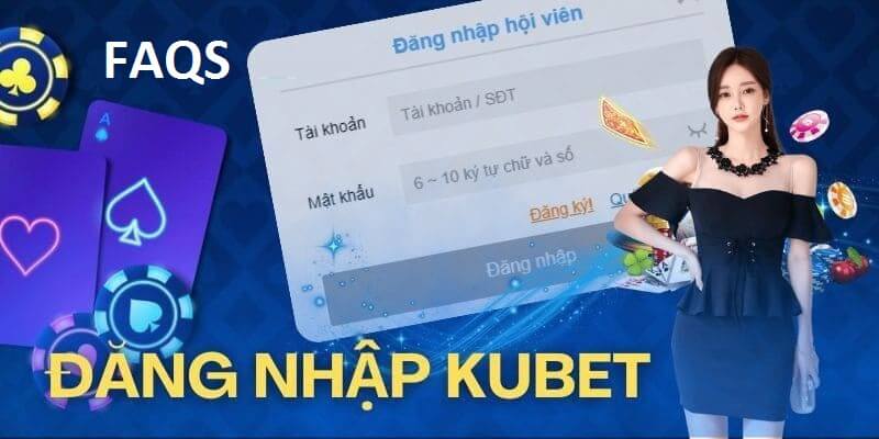 Giải đáp 3 câu hỏi về vấn đề login Kubet